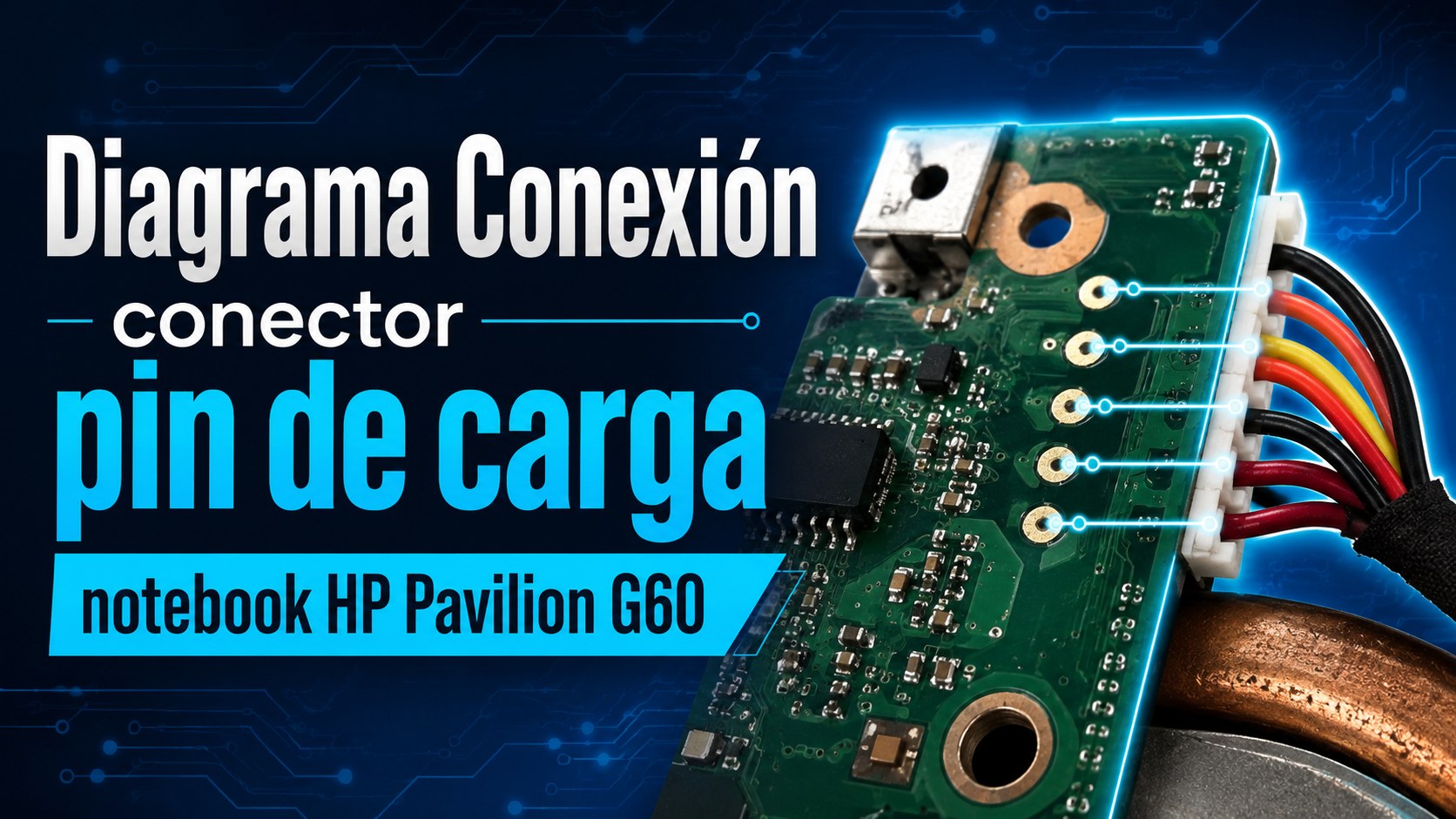 Diagrama Conexión conector pin de carga notebook HP Pavilion G60